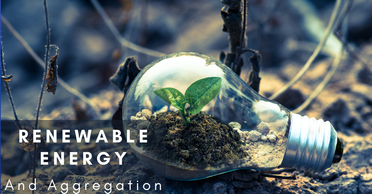 Renewable Energy and Aggregation