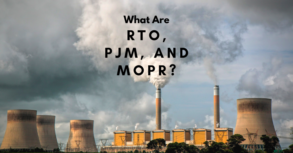 What Are RTO, PJM, and MOPR?